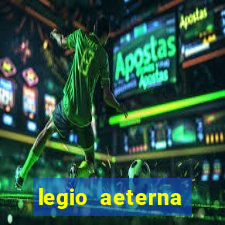 legio aeterna victrix letra